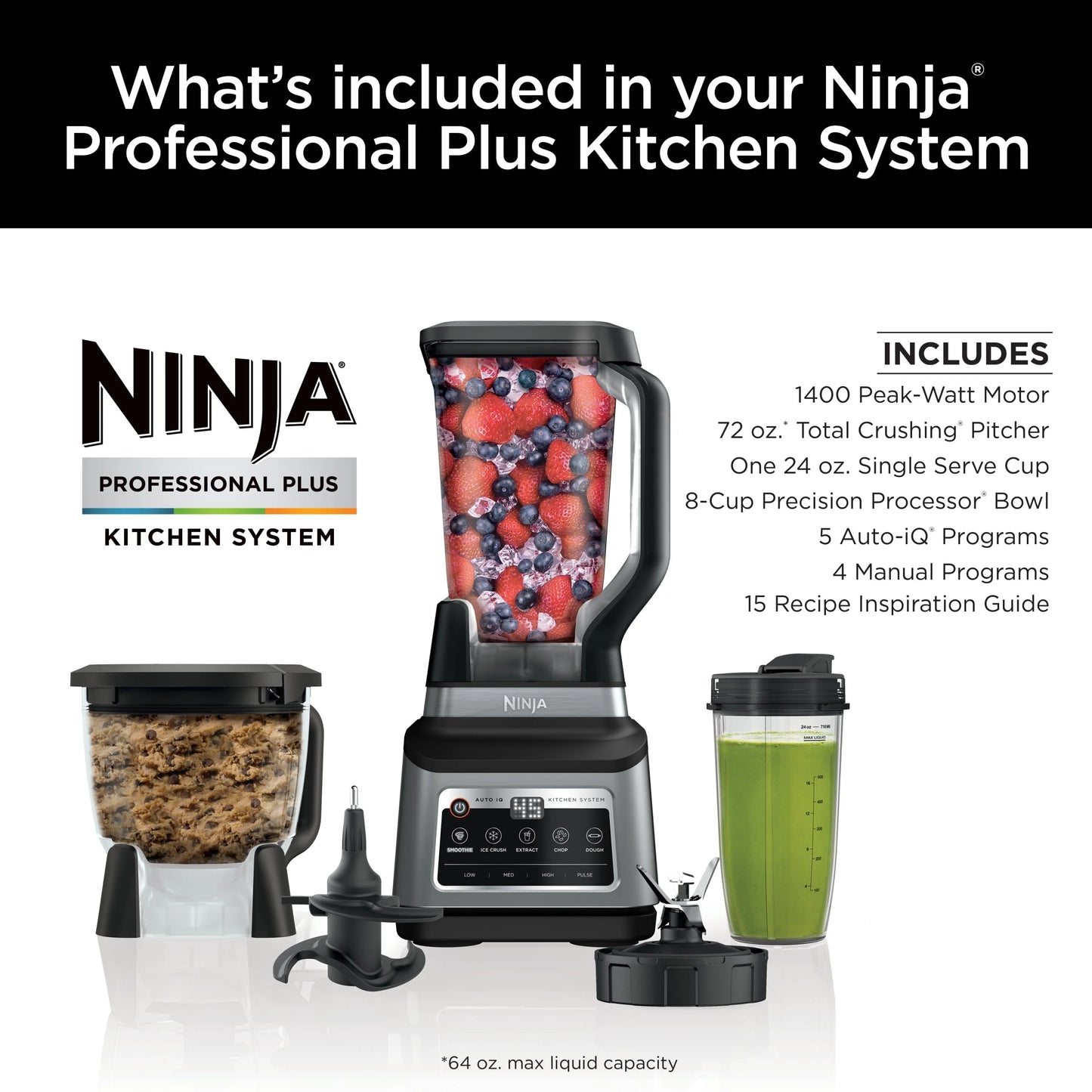 Ninja Professional Plus Kitchen System, 1400 Watts, 5 Presets for Smoothies, Chopping, Dough with Auto IQ, 72-oz.* Blender Pitcher, 64-oz. Processor Bowl, 24-oz. To-Go Cups, Black, BN800
